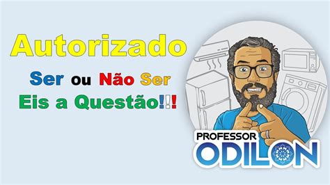 Vale Apena Ter Um Servi O Autorizado Parte Youtube