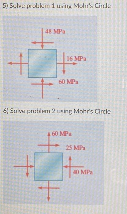 Solved 5 Solve Problem 1 Using Mohrs Circle 6 Solve