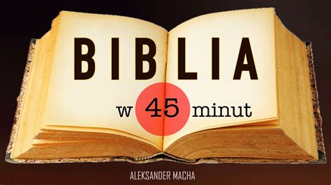 Minut O Biblii Historia I Wiarygodno Aleksander Macha Biblia