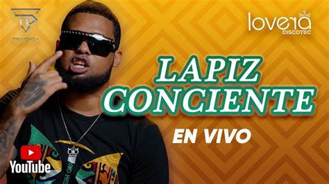 Lapiz Conciente Exitos En Vivo Lovera Discotec Youtube