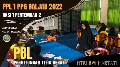 VIDEO PPL AKSI 1 PERTEMUAN 2 PPG DALJAB KATEGORI 2 TAHUN 2022 PRAKTIK