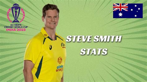 Steve Smith Stats 2023 Total Runs Centuries Wickets Catches In All