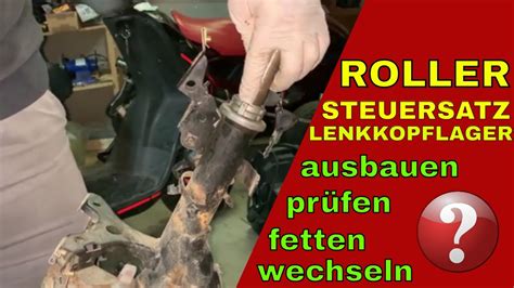 Tutorial Steuersatz Ausbauen Pr Fen Wechseln Fetten Beim Roller