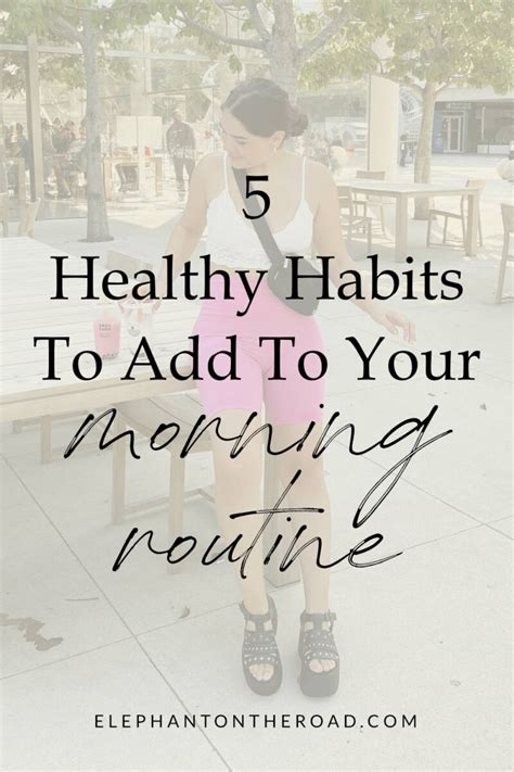 5 Healthy Habits To Add To Your Morning Routine — Elephant On The Road