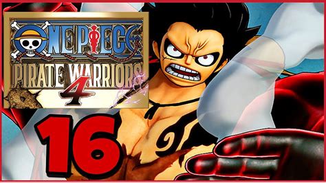 One Piece Pirate Warriors 4 16 GEAR 4 RUFFY VS DOFLAMINGO YouTube