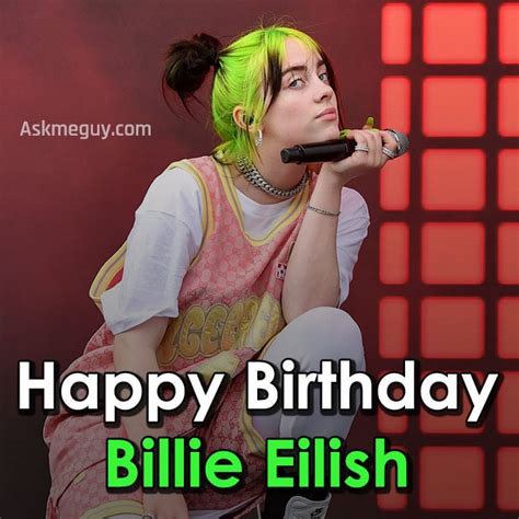 Happy Birthday Billie Eilish Wish Billie Eilish A Happy Birthday