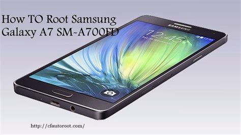 Root Galaxy A7 SM-A700 FD - Android Hub