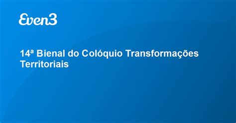 14ª Bienal do Colóquio Transformações Territoriais