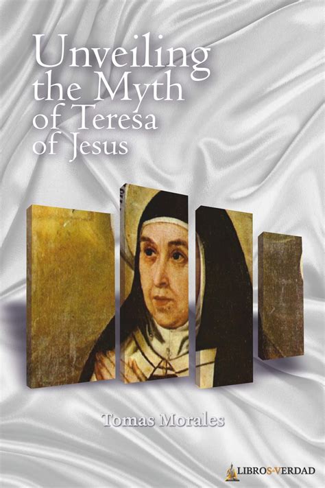 Buy Unveiling the Myth of Teresa of Jesus: Philip II's gigantic bribery