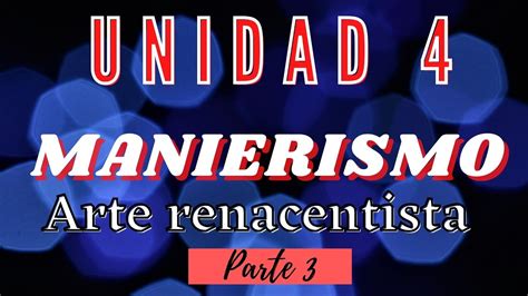 Arte Renacentista Unidad 4 Tercera Parte Manierismo Unam Uam