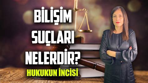 BİLİŞİM SUÇLARI NELERDİR Av Özlem Öğütcü hukukunincisi 11