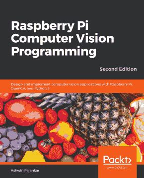Raspberry Pi Computer Vision Programming Design with Raspberry Pi ...