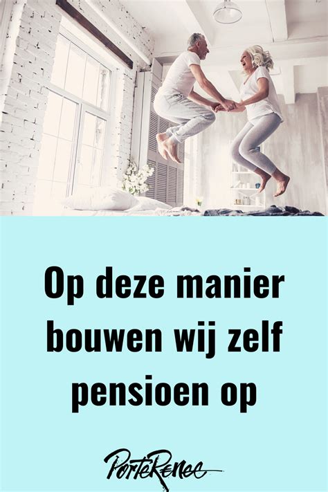 Wil Je Zelf Pensioen Opbouwen Dat Kan Op Verschillende Manieren Op Deze