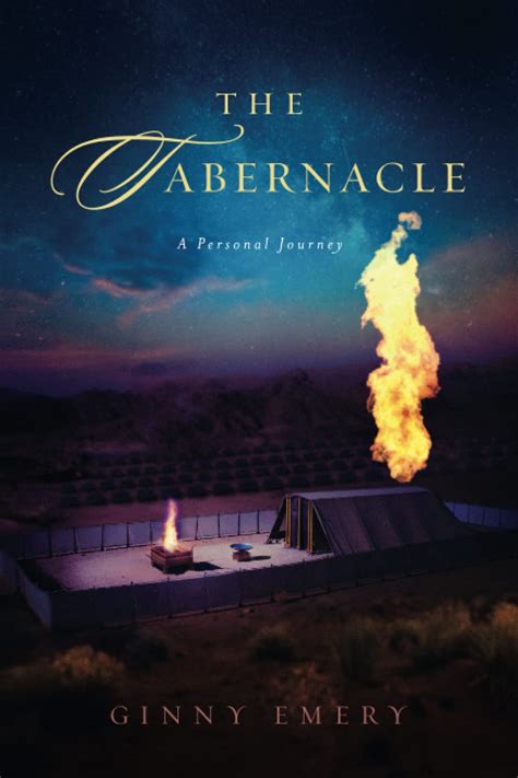 The Tabernacle A Personal Journey By Ginny Emery Goodreads