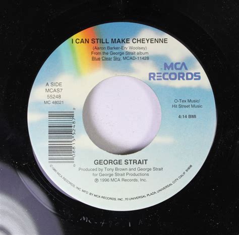 GEORGE STRAIT 45 RPM I CAN STILL MAKE CHEYENNE NEED I SAY MORE