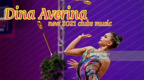 Dina Averina New 2021 Clubs Music Exact Cut Youtube