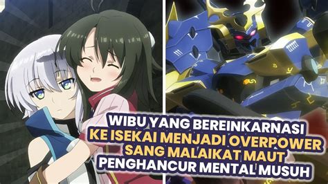 Wibu Yang Bereinkarnasi Ke Isekai Dan Menjadi Overpower Seluruh Alur