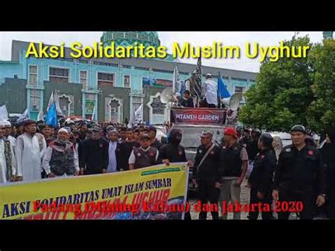 Aksi Solidaritas Muslim Uyghur Antara Padang Dan Jakarta Youtube