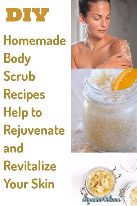 Diy Homemade Body Scrubs That Help To Rejuvenate And Revitalize Your