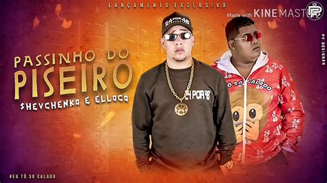 SHEVCHENKO E ELLOCO PASSINHO DO PISEIRO MÚSICA NOVA YouTube