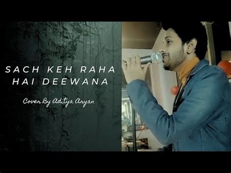 Sach Keh Rha Hai Deewana Song Cover By Aditya Aryan Rehna Hai Tere