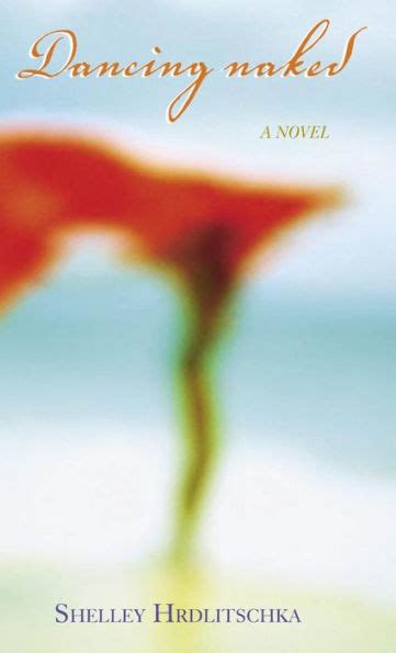 Dancing Naked By Shelley Hrdlitschka EBook Barnes Noble