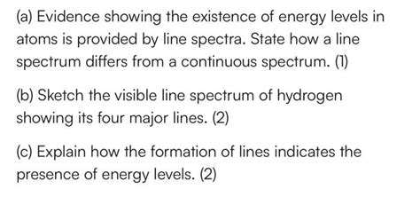 Solved A Evidence Showing The Existence Of Energy Levels Chegg