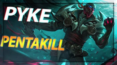 Pyke Pentakill Youtube