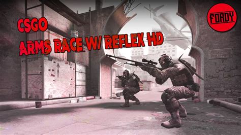 CSGO Arms Race W ReFleX HD YouTube