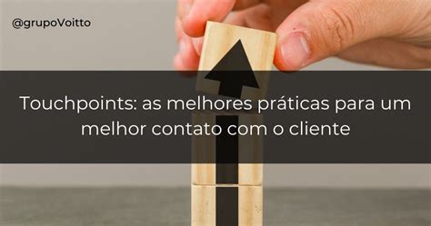 O Que S O Os Touchpoints E Como Eles Atuam Na Fideliza O Dos Clientes