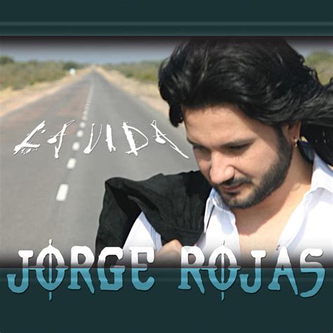 Jorge Rojas Mejores Canciones · Discografía · Letras