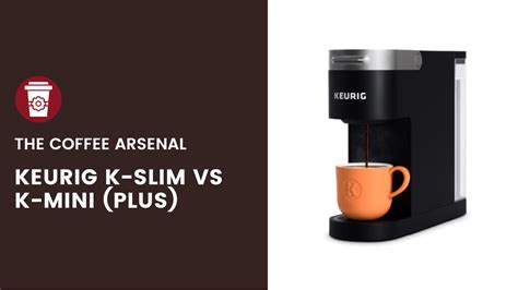 Keurig K-Slim Vs K-Mini (Plus): : Everything You Should Know | The Coffee Arsenal