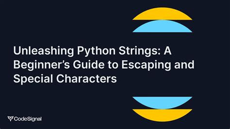 Unleashing Python Strings A Beginner S Guide To Escaping And Special