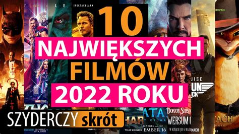 10 NAJWIĘKSZYCH FILMÓW 2022 ROKU w 141 minut Szyderczy Skrót YouTube