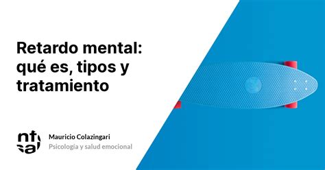 Retardo mental qué es tipos y tratamiento TuInfoSalud