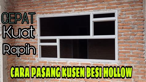 Cara Pasang Kusen Besi Hollow Kusen Jendela Kusen Pintu Kusen