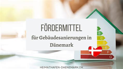 Fördermittel für energetische Gebäude Sanierungen in Dänemark