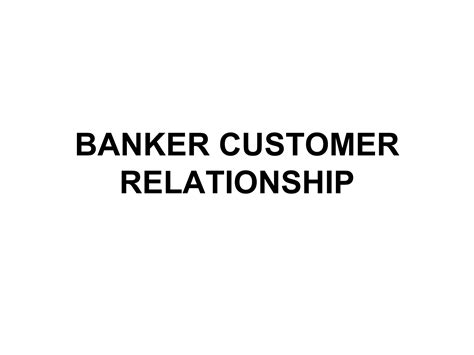 Banker Customer Relationship Guide Ppt