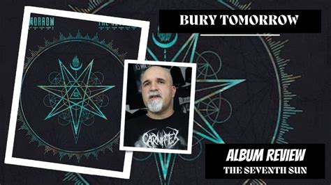 Bury Tomorrow The Seventh Sun Album Review YouTube