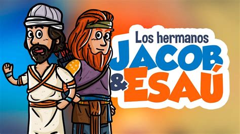 Los Hermanos Jacob Y Esa Historia De La Biblia Mi Primera