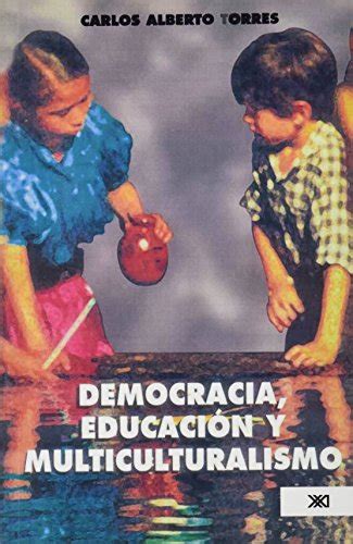 Democracia educación y multiculturalismo Dilemas de la ciudadanía en