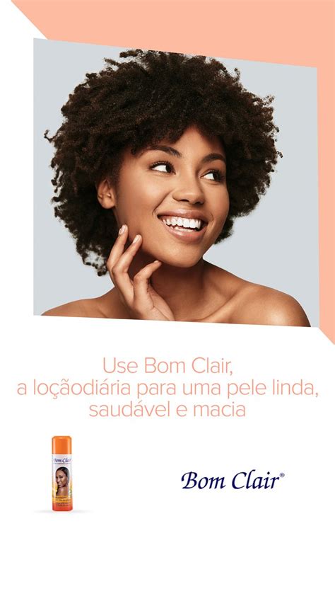 Use Bom Clair a loção diária para uma pele linda saudável e macia