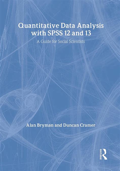 Quantitative Data Analysis With Spss 12 And 13 A Guide For Social