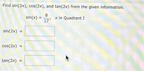 Solved Find Sin 2x Cos 2x And Tan 2x From The Given