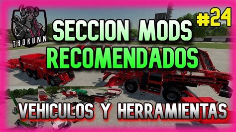 VEHICULOS Y HERRAMIENTAS SECCION MOD RECOMENDADOS 24 FS22 YouTube