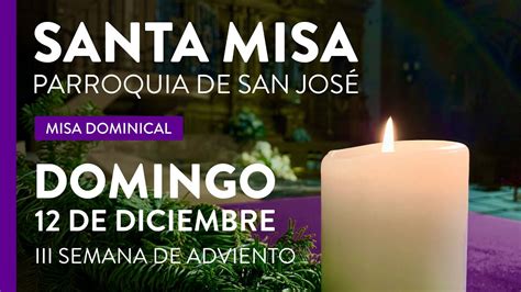 Santa Misa Domingo 12 De Diciembre De 2021 YouTube