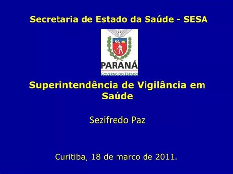 Ppt Superintend Ncia De Vigil Ncia Em Sa De Sezifredo Paz Powerpoint