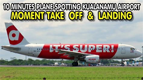 Plane Spotting Di Bandara Kualanamu Medan Pesawat Air Asia Malaysia