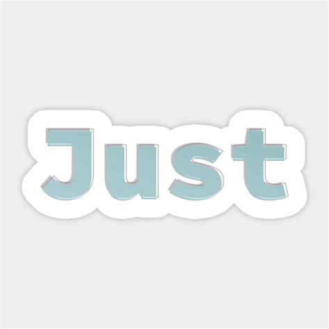 Just Just Sticker Teepublic