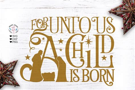 For Unto Us A Child Is Born Christmas Svg Nativity Svg Baby Etsy